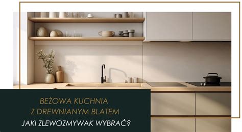 beżowy zlewozmywak w kuchni z drewnianym blatem